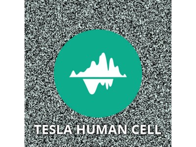 TESLA HUMAN CELL
